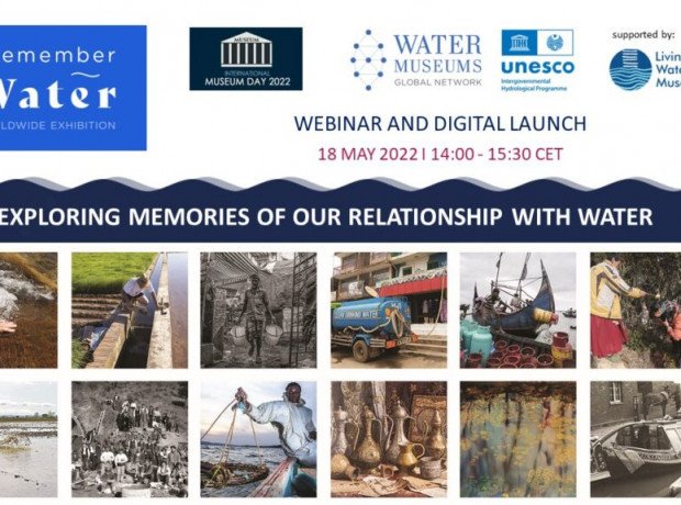 Worldwide Exhibition ‘I Remember Water’ launched on 18 May 2022 (International Museum Day)